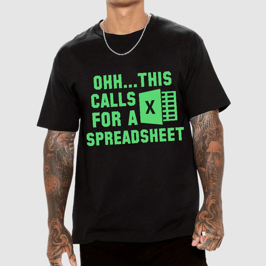 Ohh...This Calls for a Spreadsheet  Geek T-Shirt