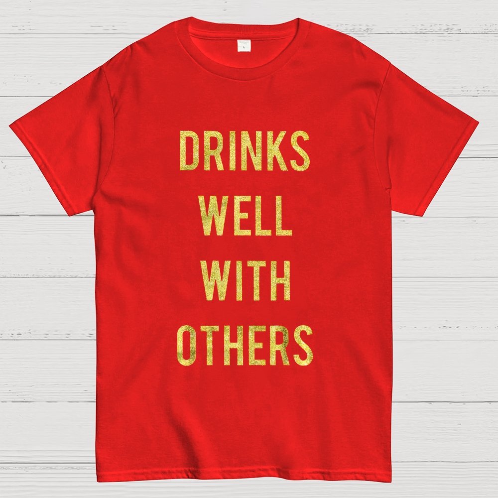 Drinks Well With Others Geek T-Shirt