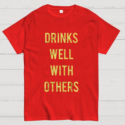 Drinks Well With Others Geek T-Shirt