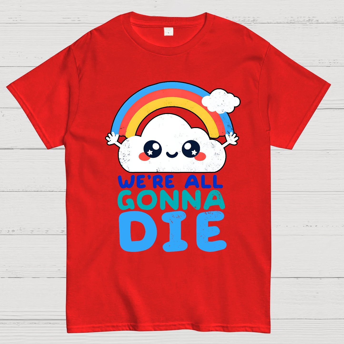 All Gonna Die Geek T-Shirt