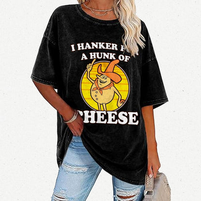 I Hanker For A Hunk Of Cheese Time For Timer Vintage Distressed T-shirt