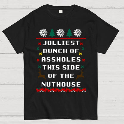 Jolliest Bunch of Assholes This Side of The Nuthouse Geek T-Shirt