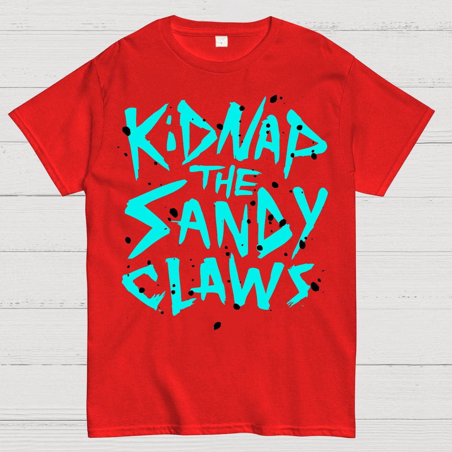 Kidnap The Frosty Claws Geek T-Shirt