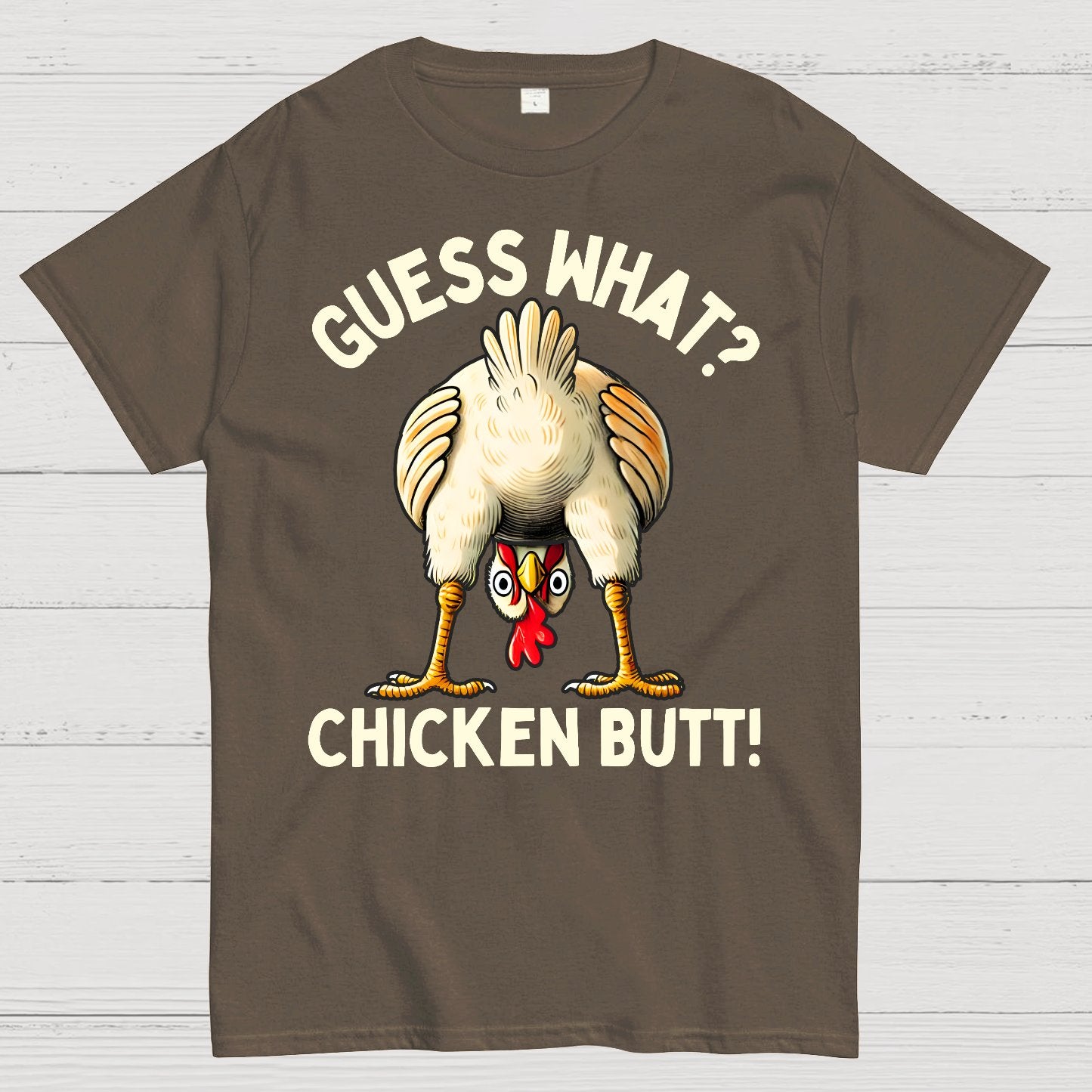 Guess What？Chicken Butt！Funny Geek T-Shirt