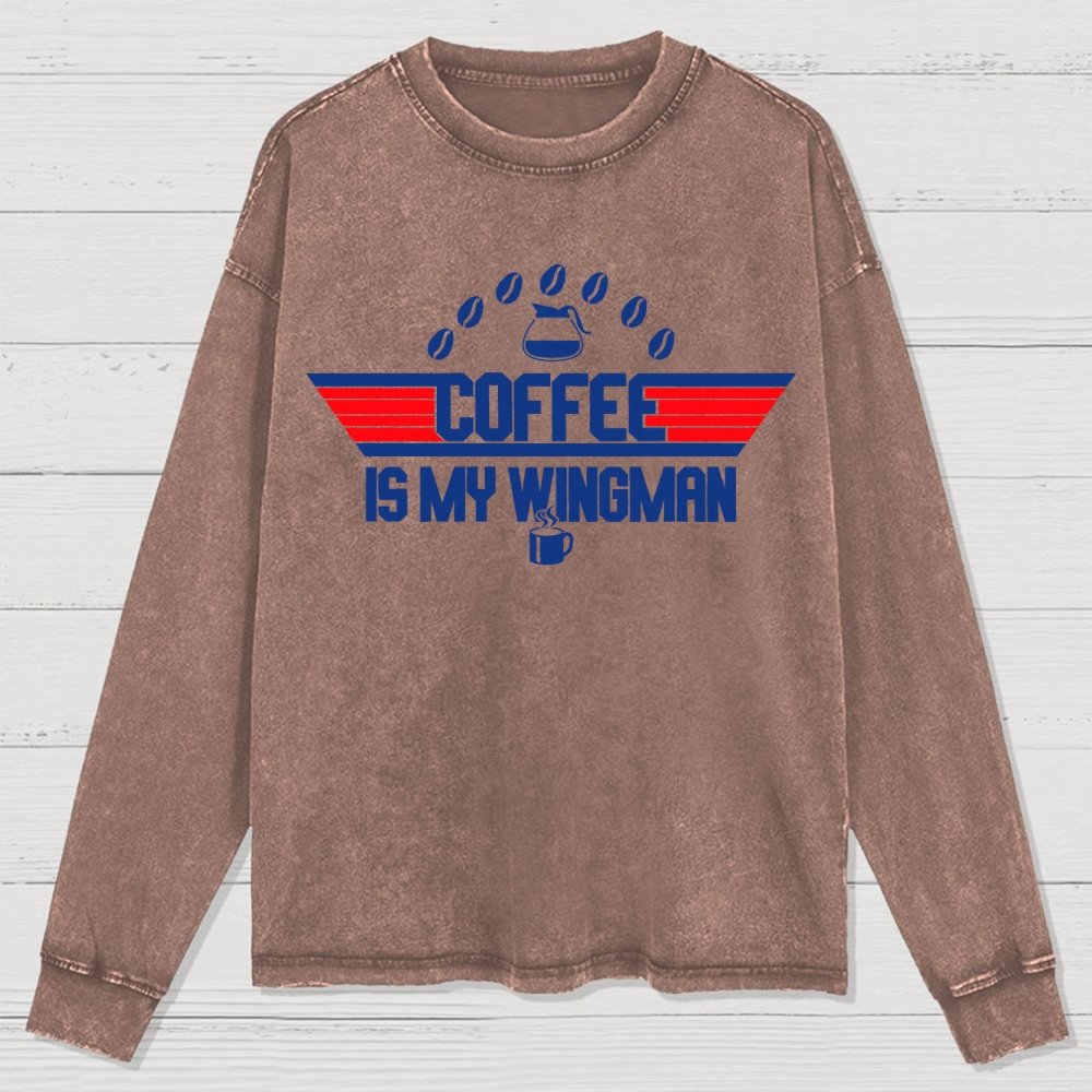 Coffee Is My Wingman Washed Long Sleeve Tee