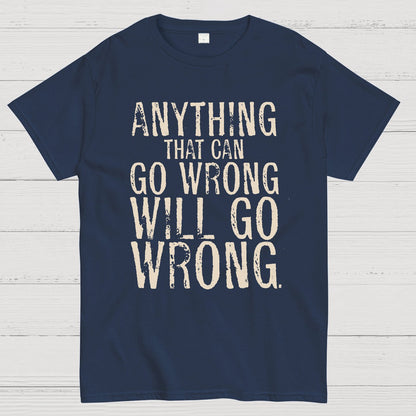 Anyting That Can Go Wrong Will Go Wrong Science Murphy's Law Print Geek T-Shirt