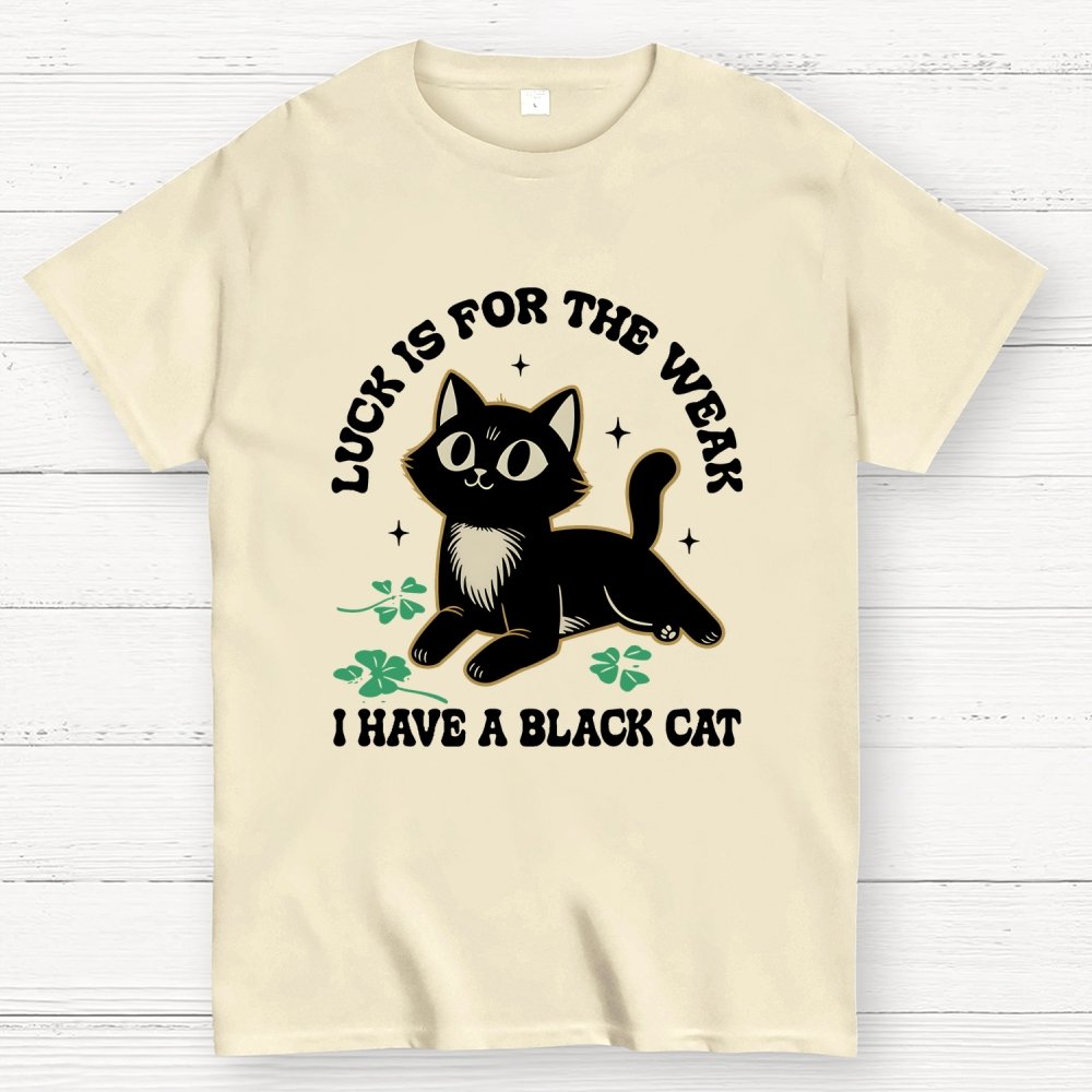 Luck Is For The Weak Geek T-Shirt