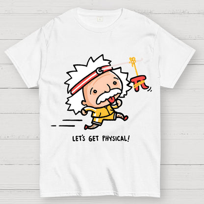 Motivation - Lets Get Physical Geek T-Shirt