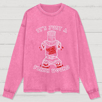 Just A Flesh Wound Washed Long Sleeve Tee