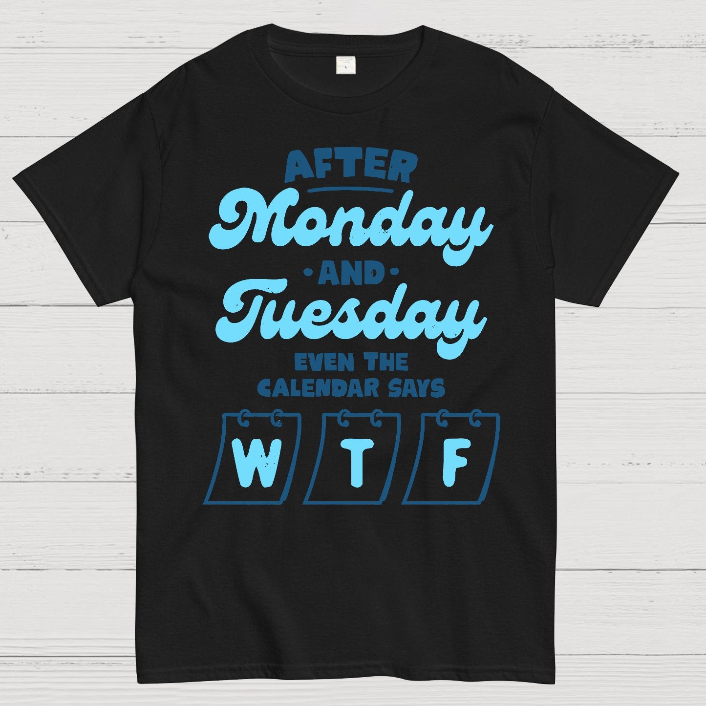 Even The Calendar Says WTF Geek T-Shirt