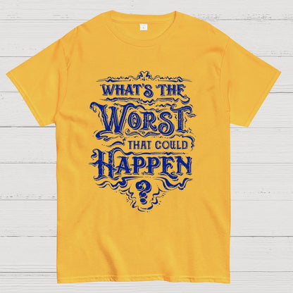 What Could Happen Geek T-Shirt