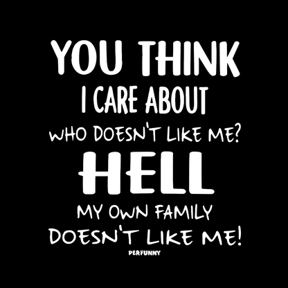 You Think I Care About Funny Geek T-Shirt