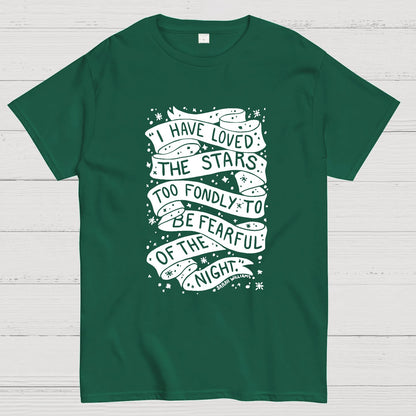 I Have Loved The Stars Too Fondly To Be Fearful Of The Night Geeky T-Shirt