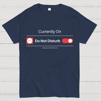 Do Not Disturb Mode Geeky T-Shirt