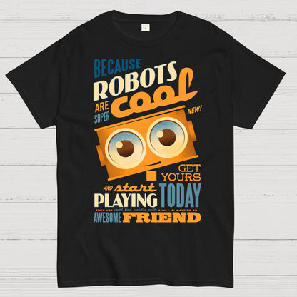Robots Are Cool Geek T-Shirt