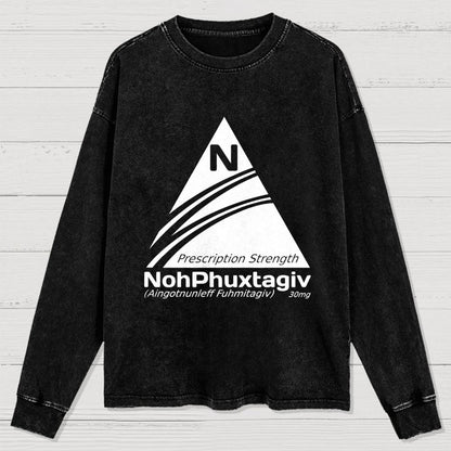 Prescription Strength NohPhuxtagiv Washed Long Sleeve Tee