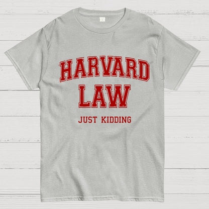 Harvard Law (Just Kidding) Geek T-Shirt