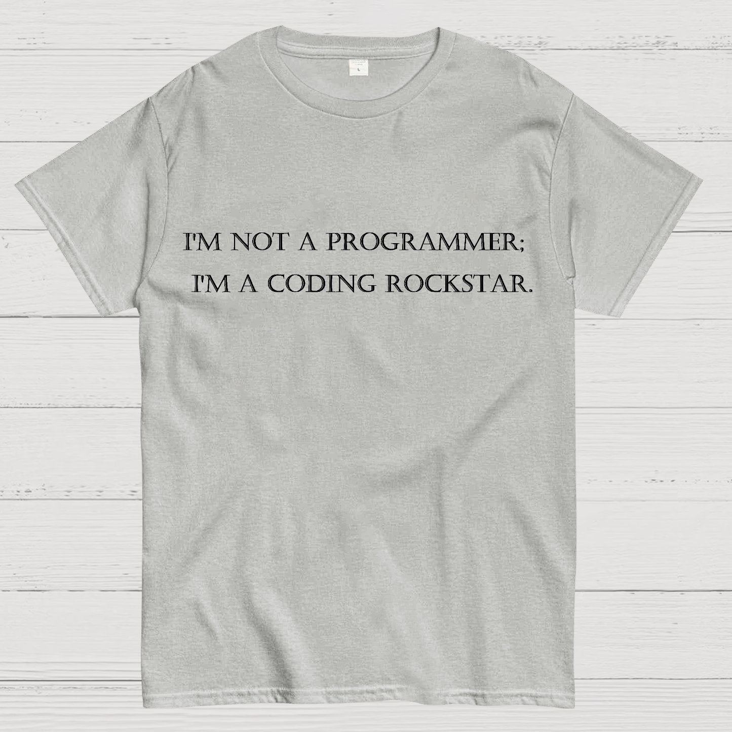 I'm Not A Programmer I'm A Coding Rockstar Nerd T-Shirt