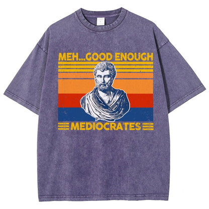 Meh Good Enough Mediocrates Vintage Distressed T-shirt