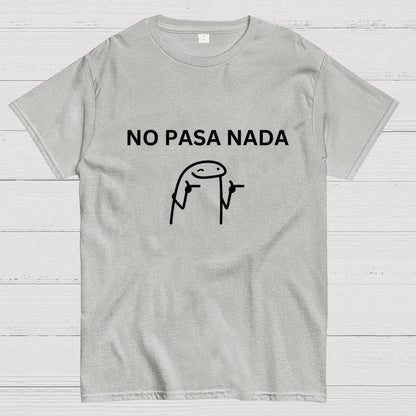 No Pasa Nada Geek T-Shirt