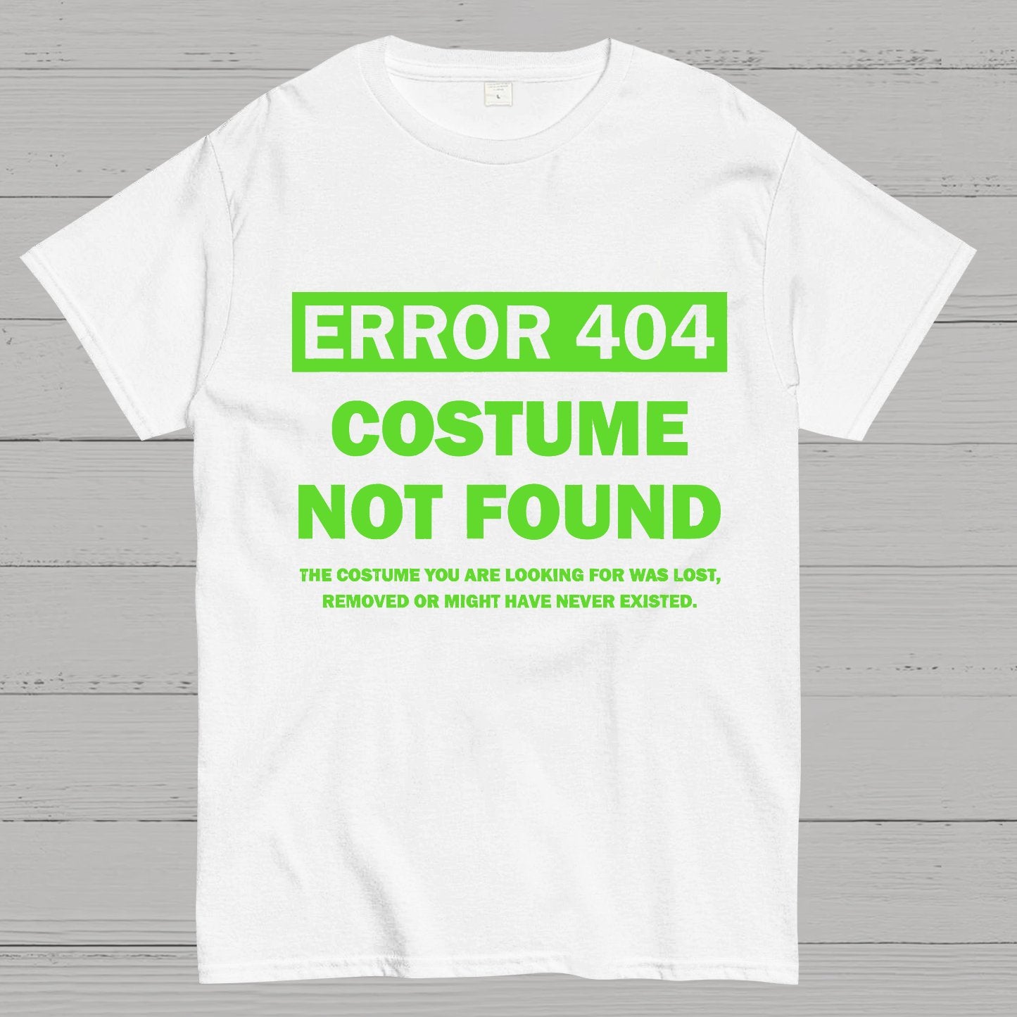 Error 404 Costume Not Found Nerdy T-Shirt