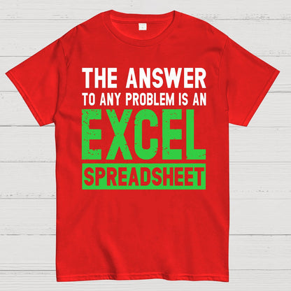 The Answer To Any Problem Is An Excel Geek T-Shirt
