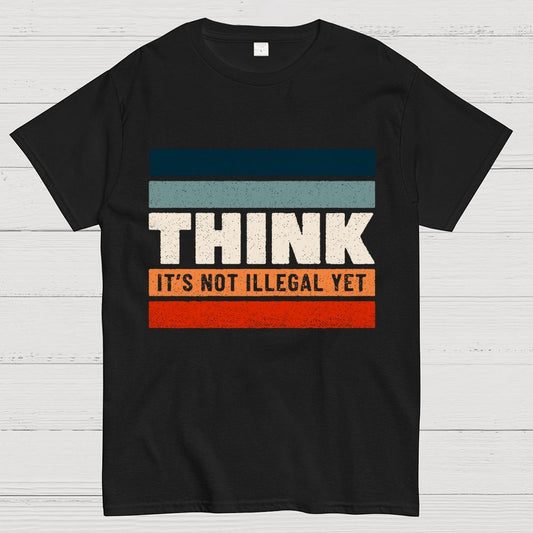 Think – Still Legal Geek T-Shirt