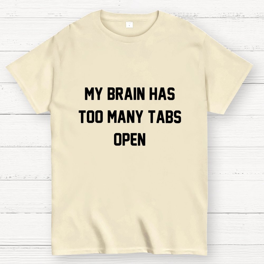 My Brain Has Too Many Tabs Open Geek T-Shirt