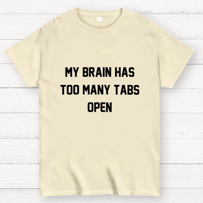 My Brain Has Too Many Tabs Open Geek T-Shirt