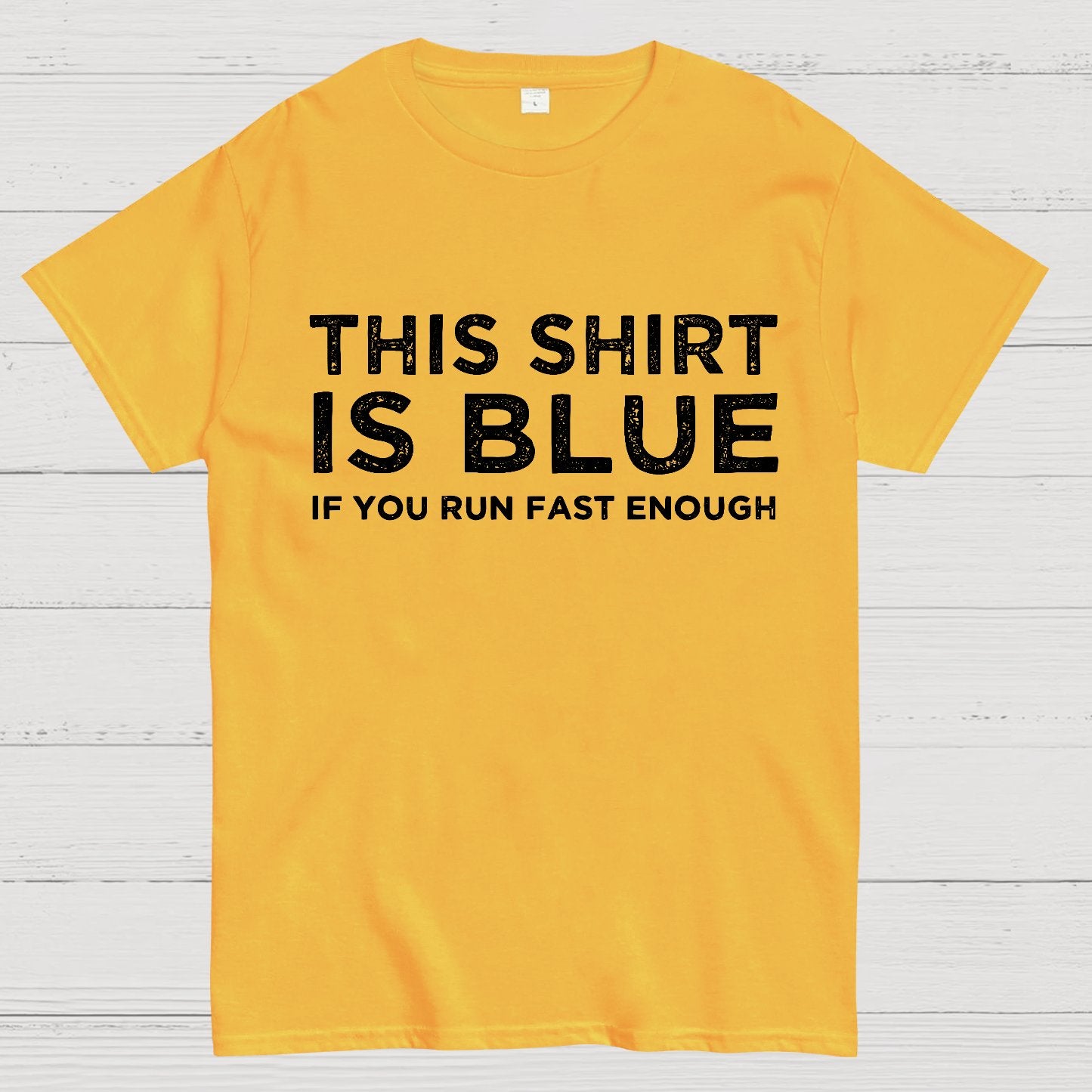 This Shirt Is Blue If You Run Fast Enough Geek T-Shirt