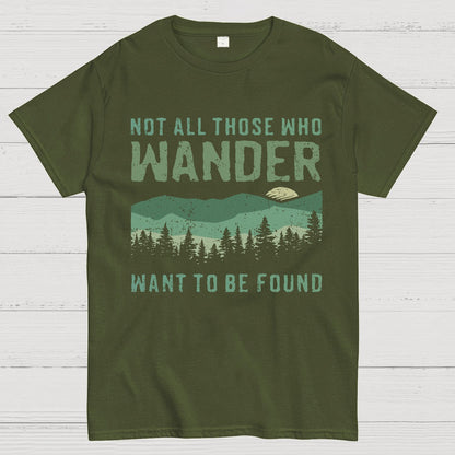Not All Who Wander Want To Be Found Geek T-Shirt