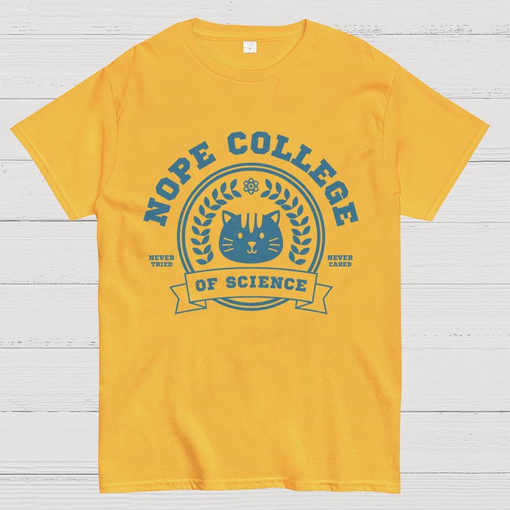 Nope College Unisex Geek T-Shirt