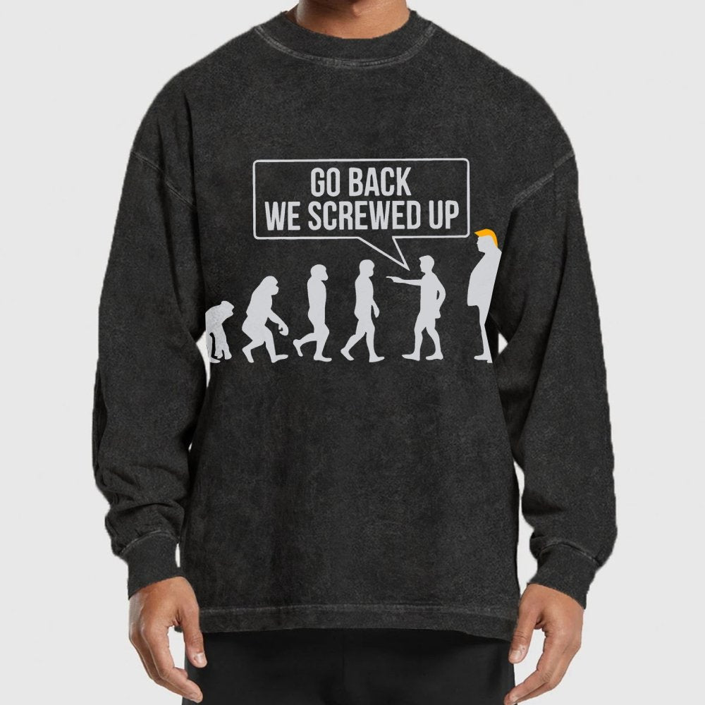 Go Back! We Screwed Up. Washed Long Sleeve Tee