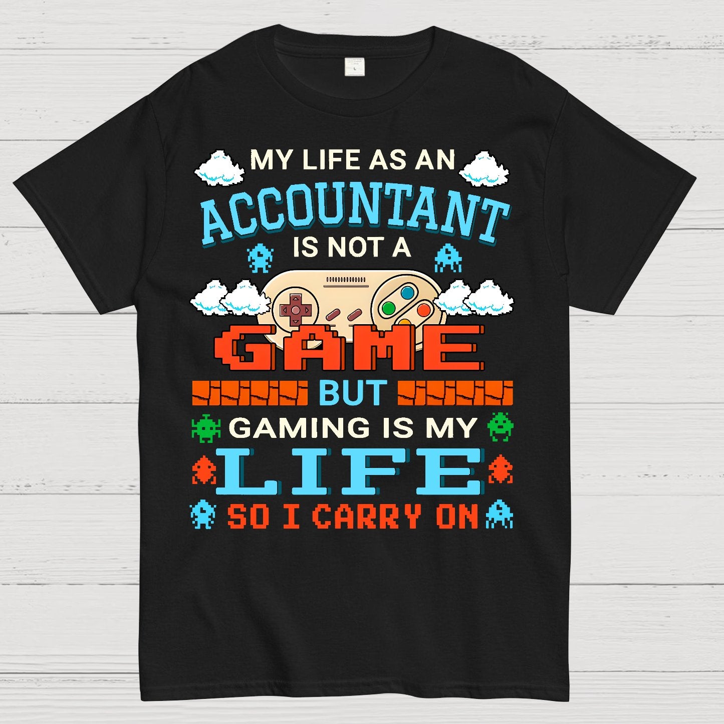 Gamer Accountant Gaming Design Quote Graphic Geek T-Shirt