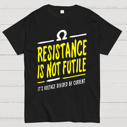 Resistance Is Not Futile Geek T-Shirt