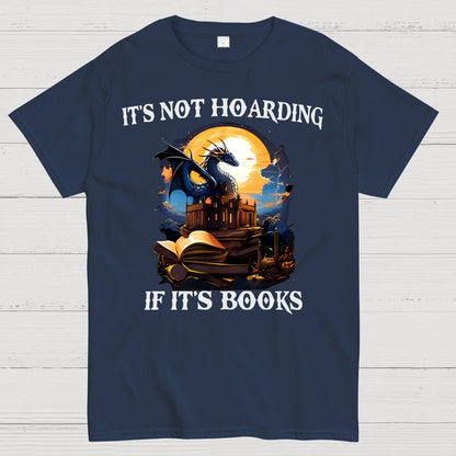 It's Not Hoarding If It's Books Geek T-Shirt