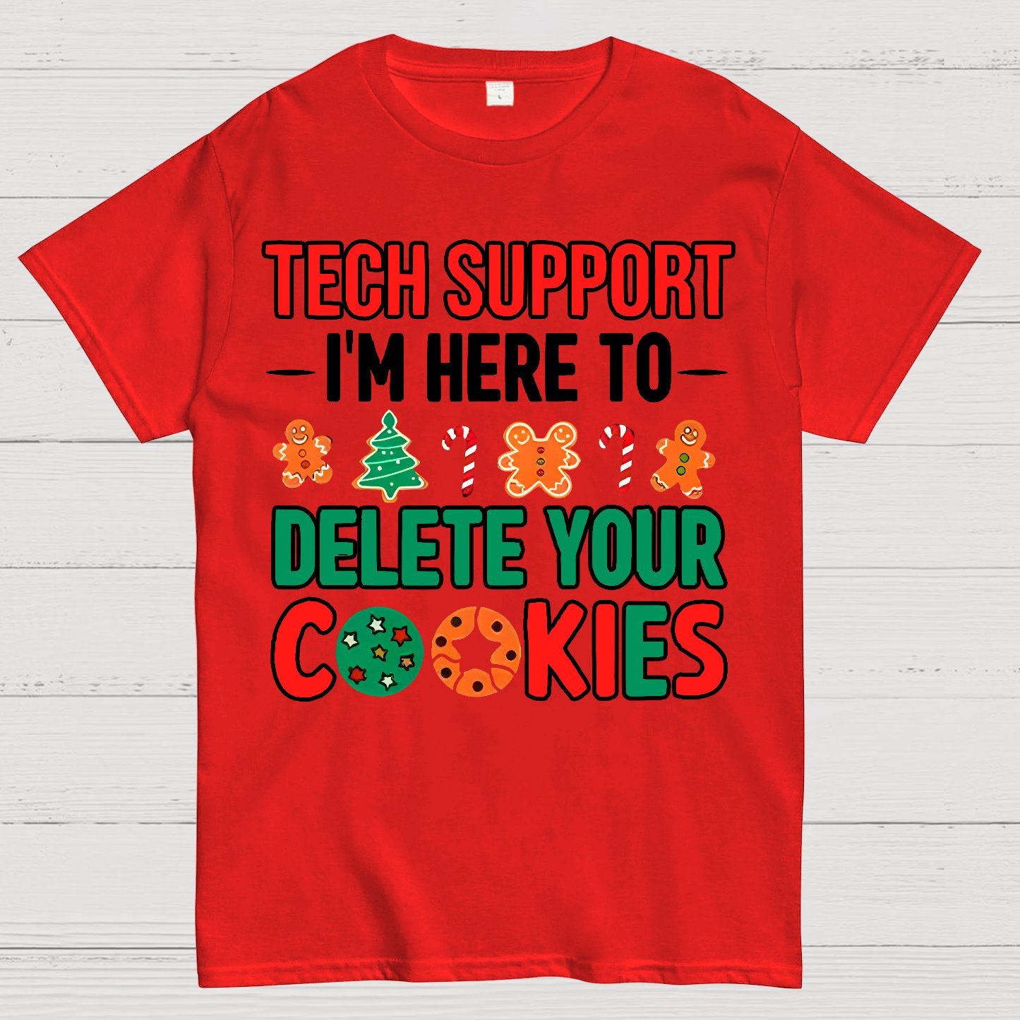 Tech Support I’m Here To Delete Your Cookies Geek T-Shirt