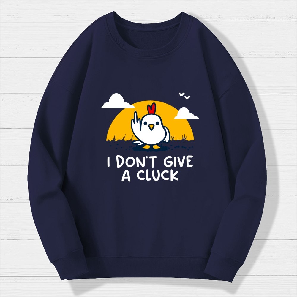 Don’t Give A Cluck Geek Cotton Sweatshirt