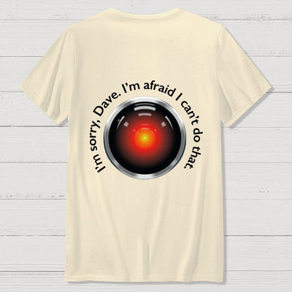 HAL "Sorry Dave" Quote Front And Back Printing Geek T-Shirt