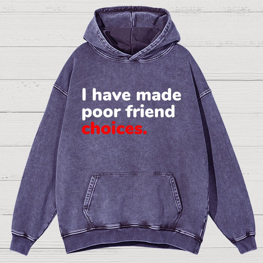 I Have Made Poor Friend Choices Vintage Distressed Hoodie