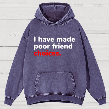 I Have Made Poor Friend Choices Vintage Distressed Hoodie
