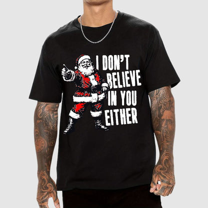 I Don't Believe In You Either Christmas Geek T-Shirt