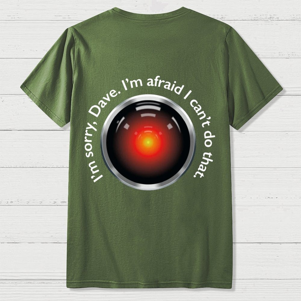 HAL "Sorry Dave" Quote Front And Back Printing Geek T-Shirt