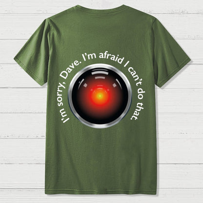 HAL "Sorry Dave" Quote Front And Back Printing Geek T-Shirt