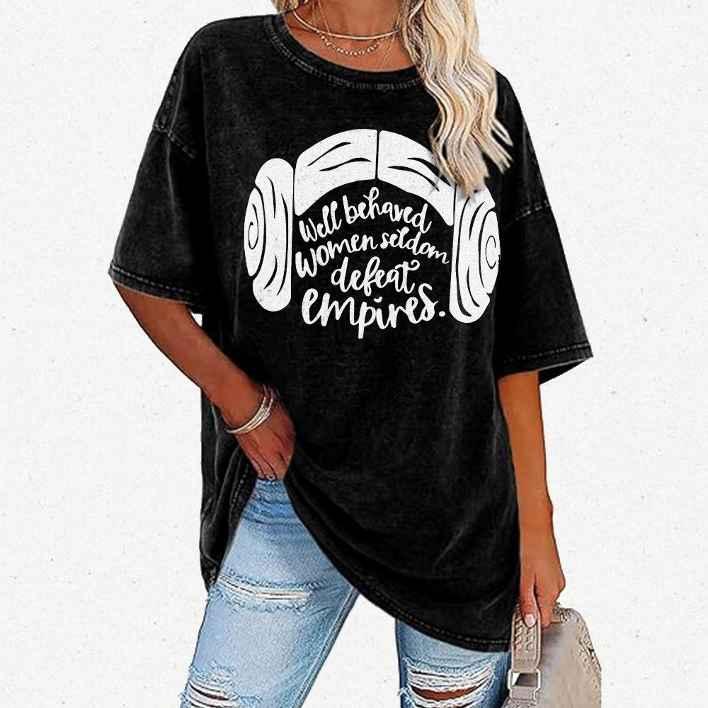 Well Behaved Women Seldom Defeat Empires Vintage Distressed T-shirt