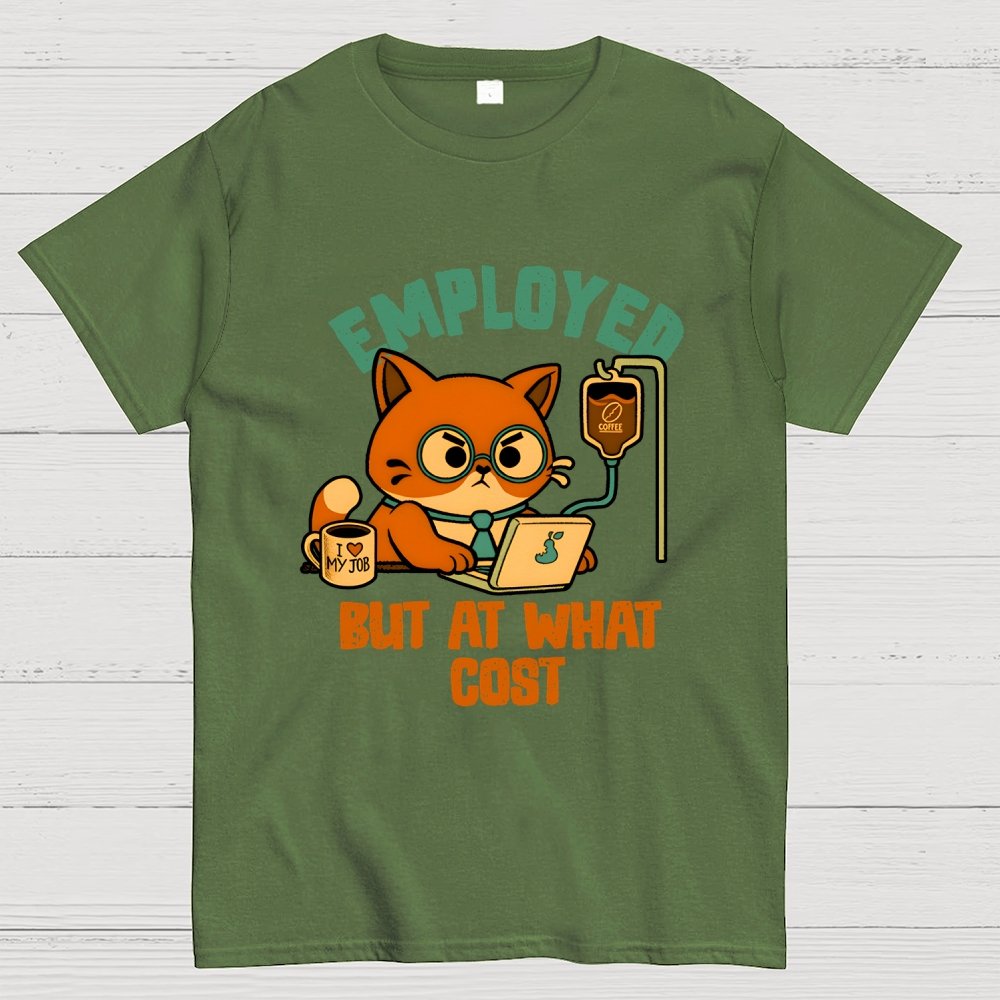 Employed But At What Cost Geek T-Shirt