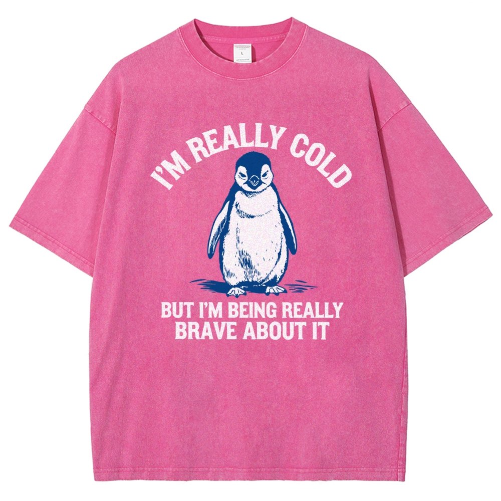 I'm Really Cold But I'm Being Really Brave About It Vintage Distressed T-shirt