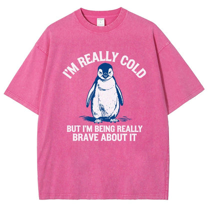 I'm Really Cold But I'm Being Really Brave About It Vintage Distressed T-shirt
