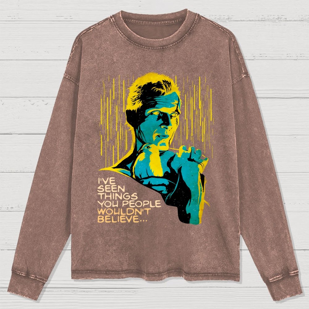 I've seen things you people wouldn't believe Washed Long Sleeve Tee