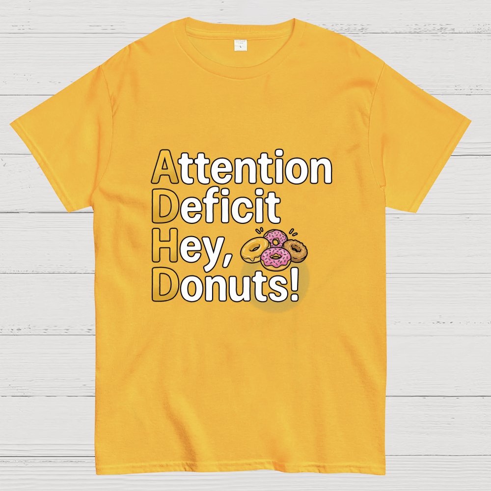 Attention Deficit Hey, Donuts! Art Print Geek T-Shirt